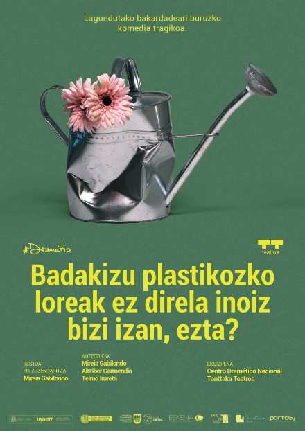 Badakizu plastikozko loreak ez direla inoiz bizi izan, ¿Ezta?